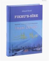 Fıkhu's Sire - Rasulullah Sallallahu Aleyhi ve Sellem'in Hayatından İmani Dersler