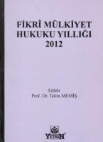 Fikri Mülkiyet Hukuku Yıllığı 2012