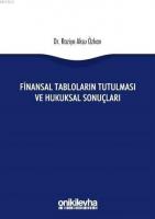 Finansal Tabloların Tutulması ve Hukuksal Sonuçları