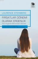 Fırsatlar Dönemi Olarak Ergenlik - Yeni Ergenlik Biliminden Dersler