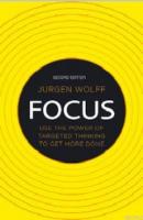 Focus (Use the Power of Targeted Thinking to Get More Done)