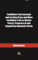 Forbidden Fruit Luscious and Exciting Story and More Forbidden Fruit or Master