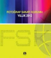 Fotoğraf Sanatı Kurumu Yıllık 2013
