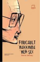 Foucault Hakkında Her Şey