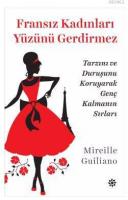 Fransız Kadınları Yüzünü Gerdirmez