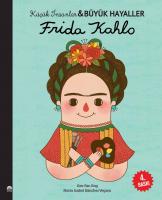 Frida Kahlo - Küçük İnsanlar ve Büyük Hayaller