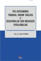 FRS Kapsamında Finansal Durum Tablosu ve Özkaynaklar İçin Muhasebe Uygulamaları