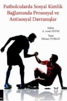 Futbolcularda Sosyal Kimlik Bağlamında Prososyal ve Antisosyal Davranışlar