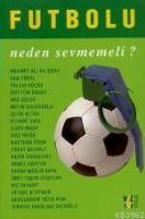 Futbolu Neden Sevmemeli?
