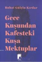 Gece Kuşundan Kafesteki Kuşa Mektuplar