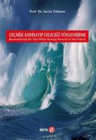 Geçmişi Anımsayıp Geleceği Yönlendirme