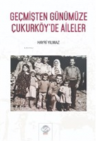 Geçmişten Günümüze Çukurköy'de Aileler
