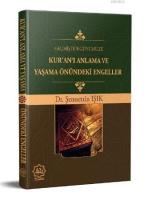 Geçmişten Günümüze Kur'an'ı Anlama ve Yaşama Önündeki Engeller