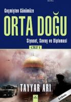 Geçmişten Günümüze Orta Doğu - Cilt: 1