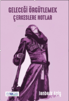 Geleceği Örgütlemek-Çerkeslere Notlar