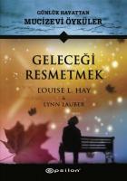 Geleceği Resmetmek Günlük Hayattan Mucizevi Öyküler