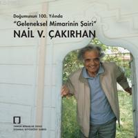 Geleneksel Mimarinin Şairi Nail V. Çakırhan