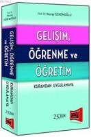 Gelişim Öğrenme ve Öğretim Kuramdan Uygulamaya