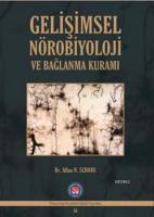 Gelişimsel Nörobiyoloji ve Bağlanma Kuramı
