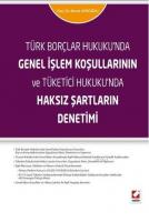 Genel İşlem Koşullarının ve Tüketici Hukuku'nda Haksız Şartların Denetimi