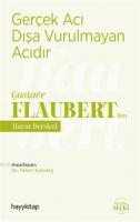 Gerçek Acı Dışa Vurulmayan Acıdır - Gustave Flaubert'den Hayat Dersleri