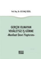 Gerçek Olmayan Vekaletsiz İş Görme Menfaat Devri Yaptırımı