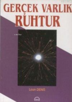 Gerçek Varlık Ruhtur
