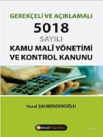 Gerekçeli ve Açıklamalı 5018 Sayılı Kamu Mali Yönetimi ve Kontrol Kanunu