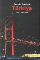Gezgin Gözüyle Türkiye Cilt: 1