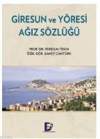 Giresun Ve Yöresi Ağız Sözlüğü
