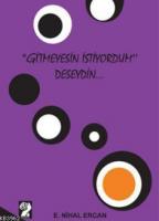 "Gitmeyesin İstiyordum" Deseydin...