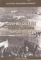 Gizli Belgelerle Kıbrıs Sorunu Kaygılı Yıllar