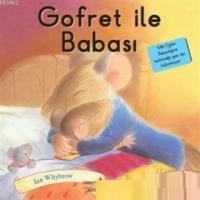 Gofret ile Babası - İlk Okuma Kitaplarım