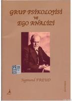 Grup Psikolojisi ve Ego Analizi