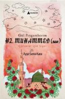 Gül Peygamberim HZ. MUHAMMED (sav)