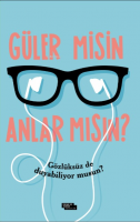 Güler misin Anlar mısın?