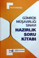 Gümrük Müşavirliği Sınavı Hazırlık Soru Kitabı