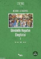 Gündelik Hayatın Eleştirisi I