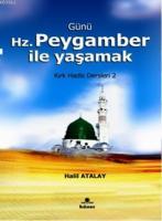 Günü Hz. Peygamber ile Yaşamak