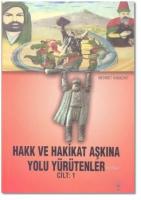 Hakk ve Hakikat Aşkına Yolu Yürütenler Cilt 1