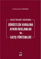 Haksız Rekabet Hukukunda Dürüstlük Kuralına Aykırı Reklamlar ve Satış Yöntemleri