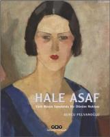 Hale Asaf - Türk Resim Sanatında Bir Dönüm Noktası