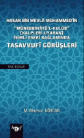Hasan Bin Mevla Muhammed'in "Münebbihatü'l-Kulub" (Kalpleri Uyaran) İsimli Eseri Bağlamında Tasavvufi Görüşleri