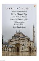 Hassa Baş Mimarları El-Hac Mustafa Ağa, Kara Ahmet Ağa ve Mehmed Tahir Ağa'nın Döneminde İstanbul'da
