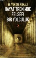 Hayat Treninde Felsefi Bir Yolculuk