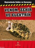 Hayvanlarda Saldırı ve Savunma - Venom, Zehir ve Elektrik