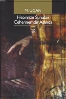 Hepimize Sunulan Cehennemdir Aslında