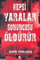 Hepsi Yaralar Sonuncusu Öldürür