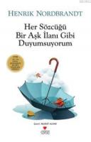 Her Sözcüğü Bir Aşk İlanı Gibi Duyumsuyorum