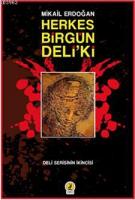 Herkes Birgün Deli'ki